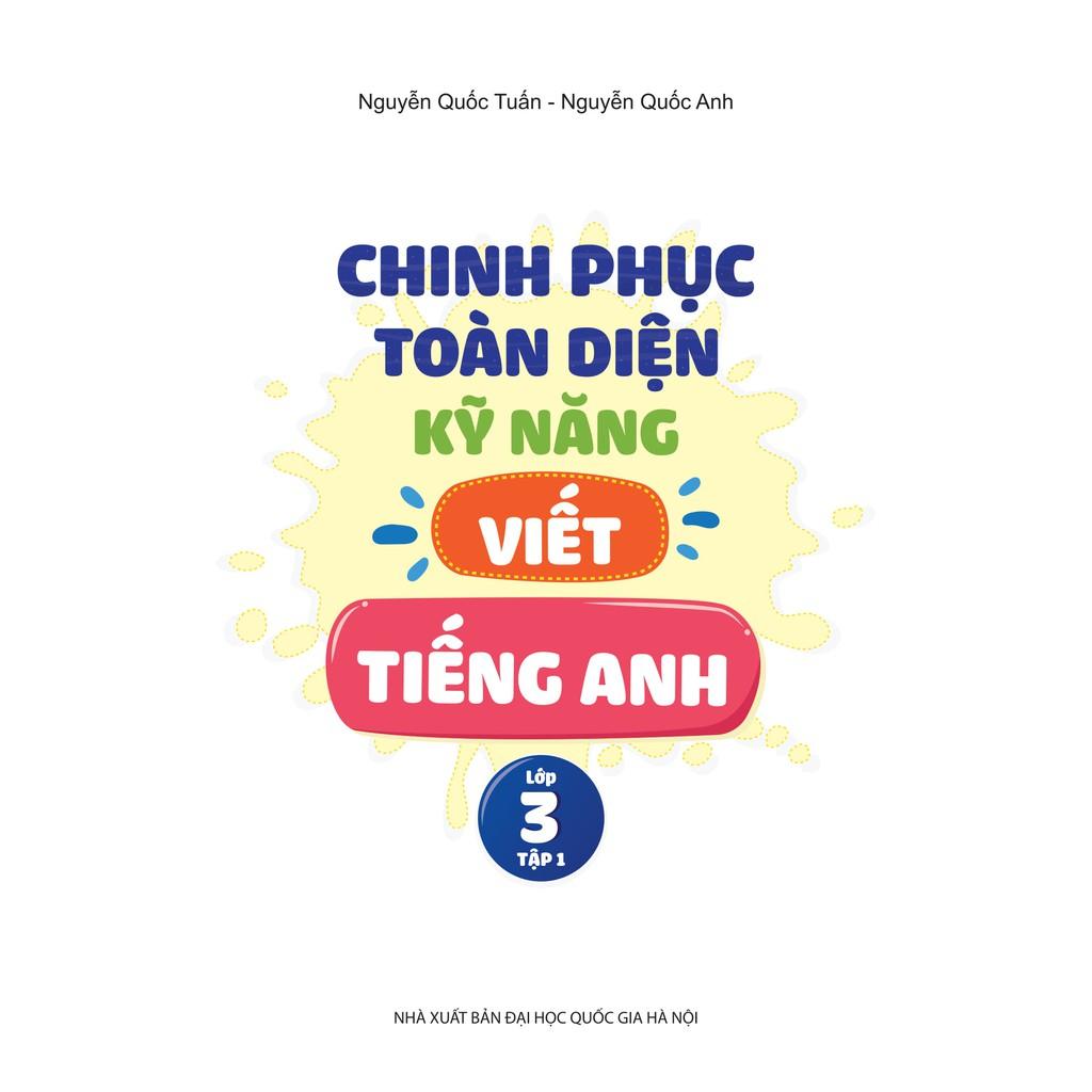 Sách - Chinh phục toàn diện kỹ năng viết tiếng Anh - Lớp 3 - Tập 1