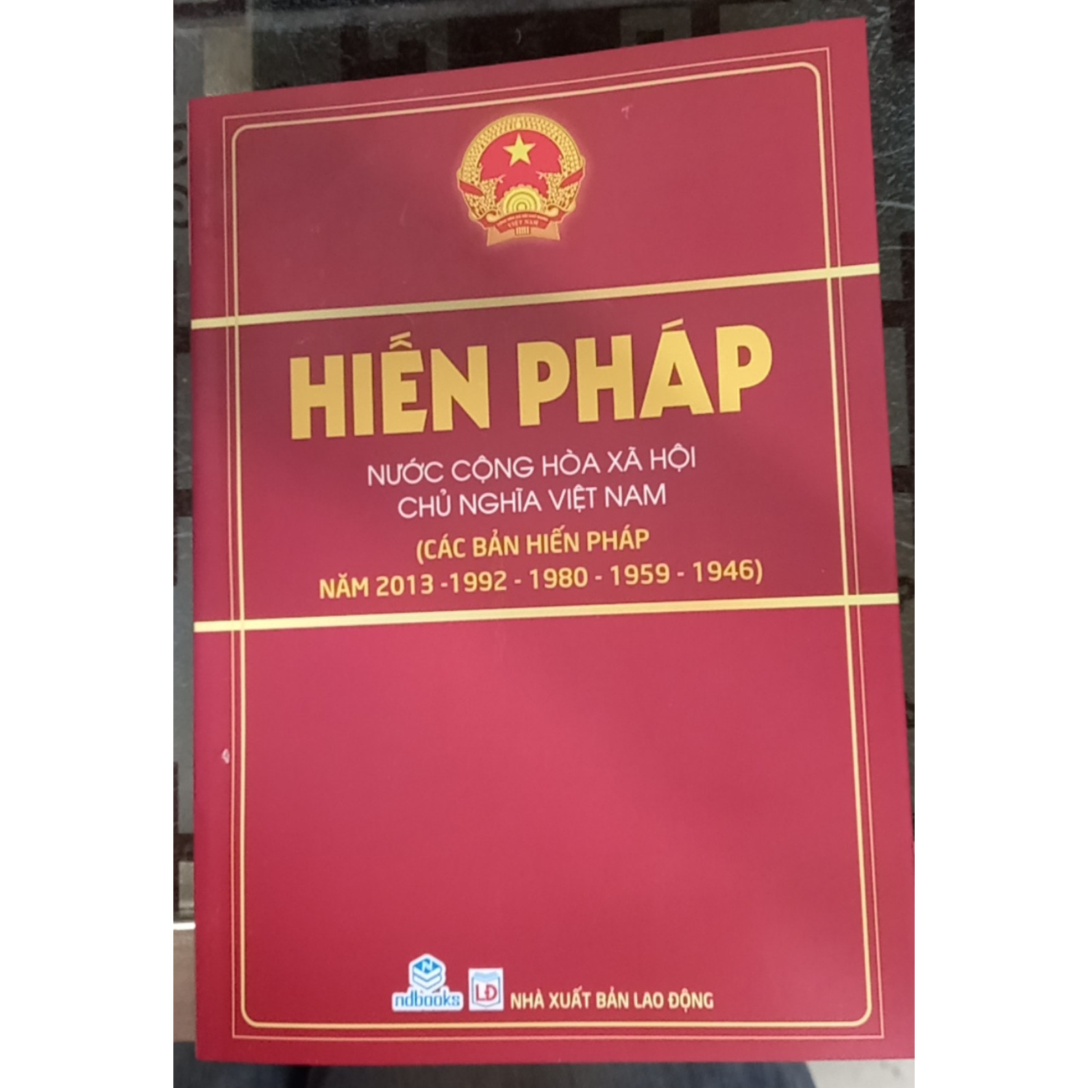 Sách - Hiến Pháp Nước Cộng Hòa Xã Hội Chủ nghĩa Việt Nam(Các bản Hiến Pháp năm 2013 - 1992 - 1980 -1959 -1946) - ndbooks