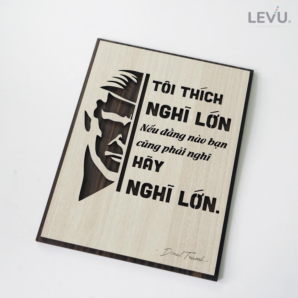 Tranh slogan câu nói hay nổi tiếng của Donal Trumb truyền cảm hứng LEVU NT12