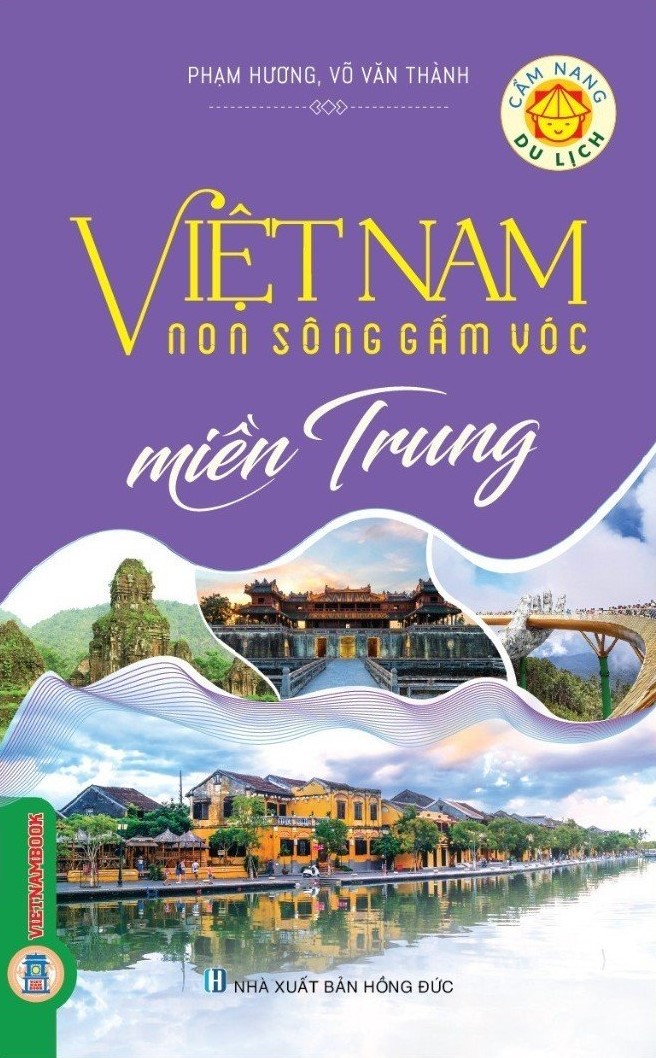 Cẩm nang du lịch: Việt Nam Non Sông Gấm Vóc - Miền Trung