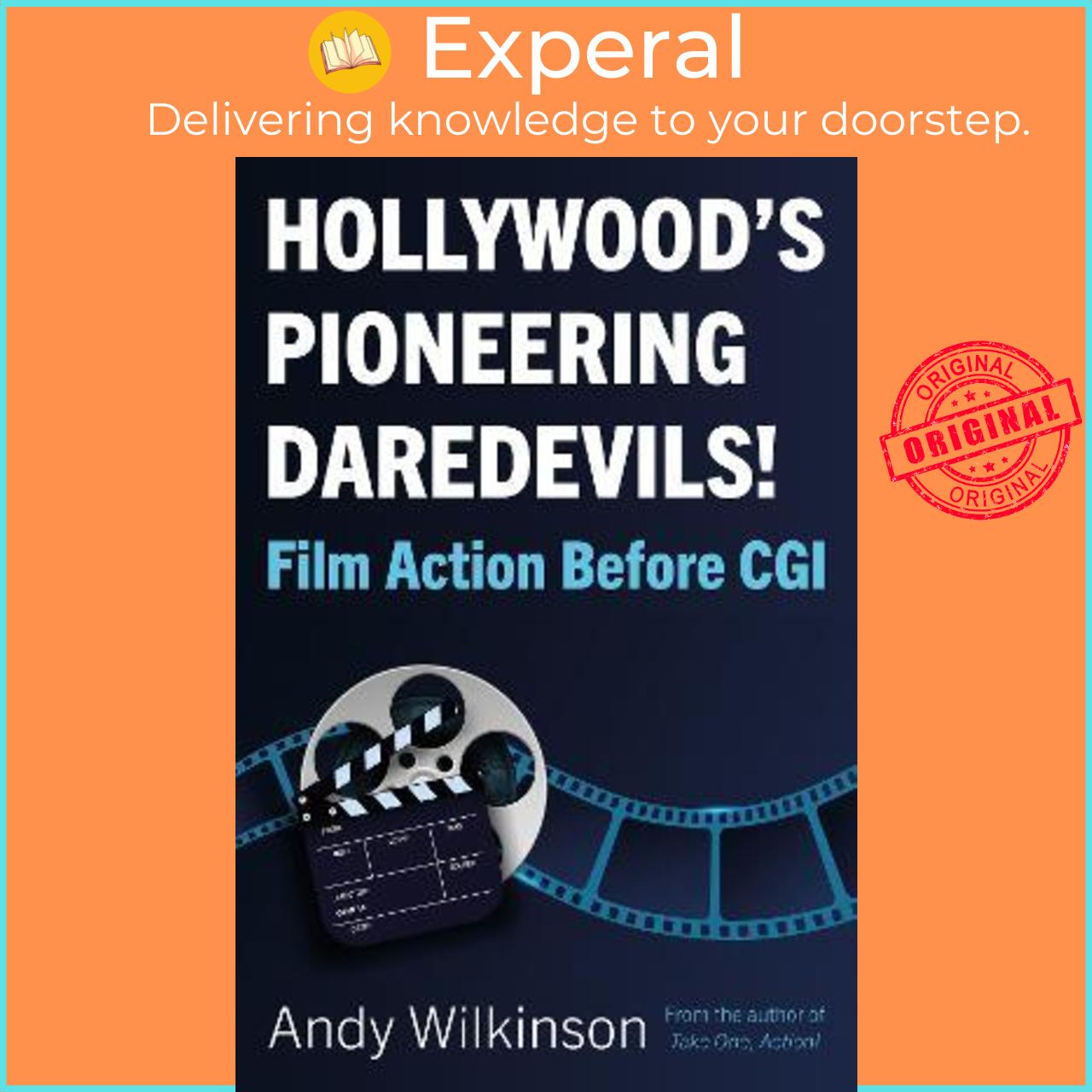 Sách - Hollywood's Pioneering Daredevils! : Film Action Before CGI by Andy Wilkinson