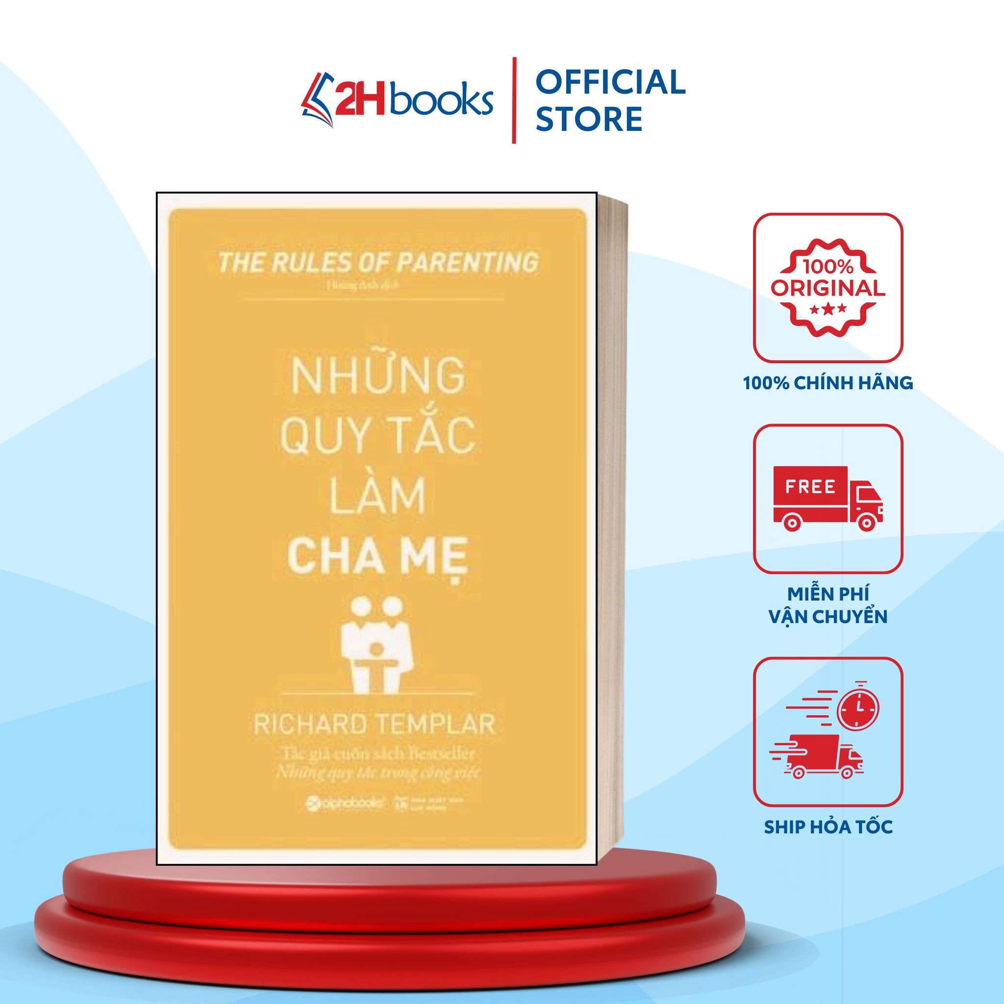 Sách- Những Quy Tắc Làm Cha Mẹ- Richard Templar- Cẩm Nang Làm Cha Mẹ (Tái Bản 2019)- 2HBooks