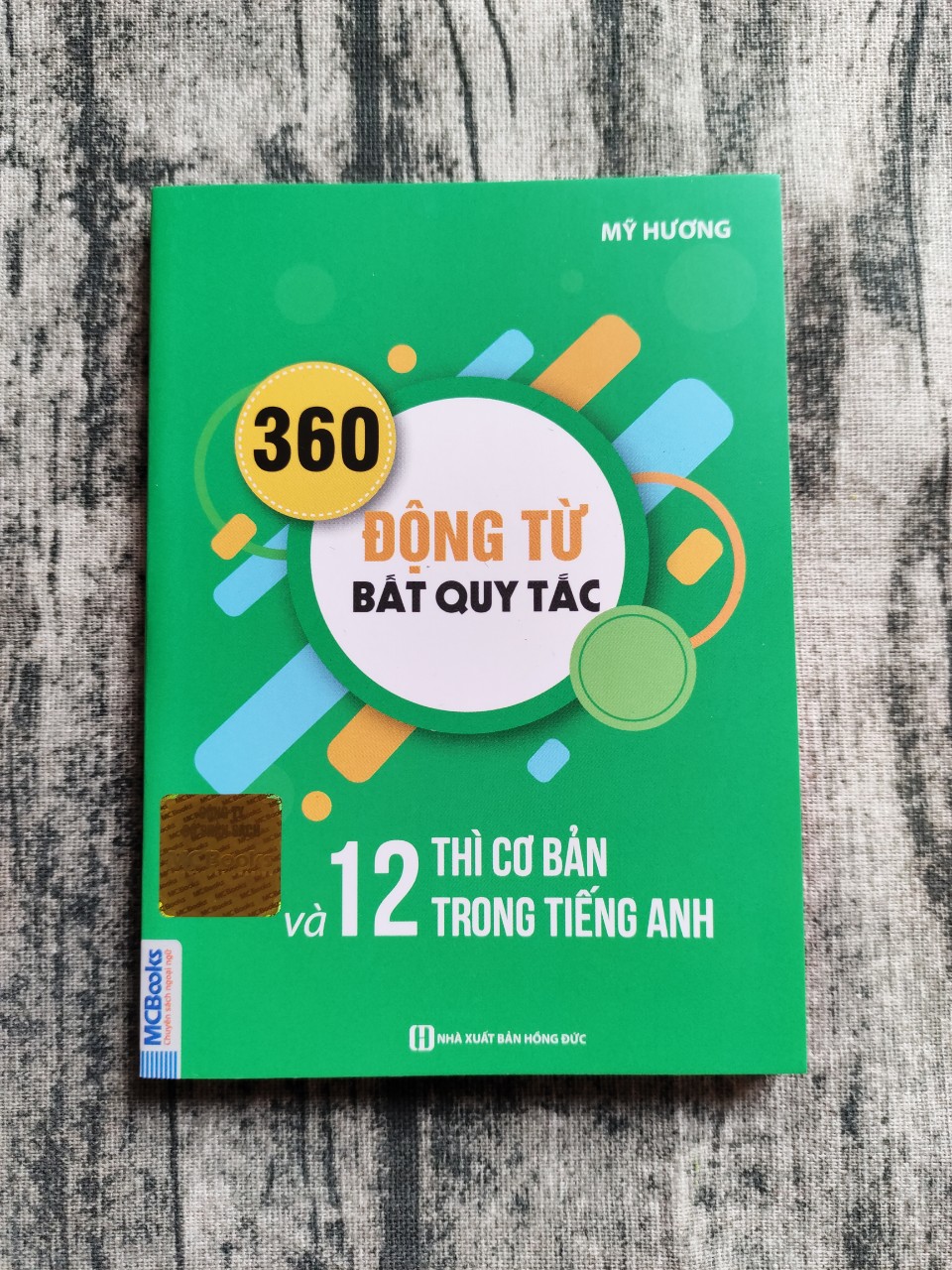 360 Động Từ Bất Quy Tắc Và 12 Thì Cơ Bản Trong Tiếng Anh (Tái Bản) (Khổ Nhỏ)