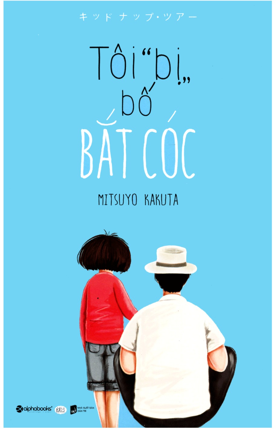 Tôi "Bị" Bố Bắt Cóc
