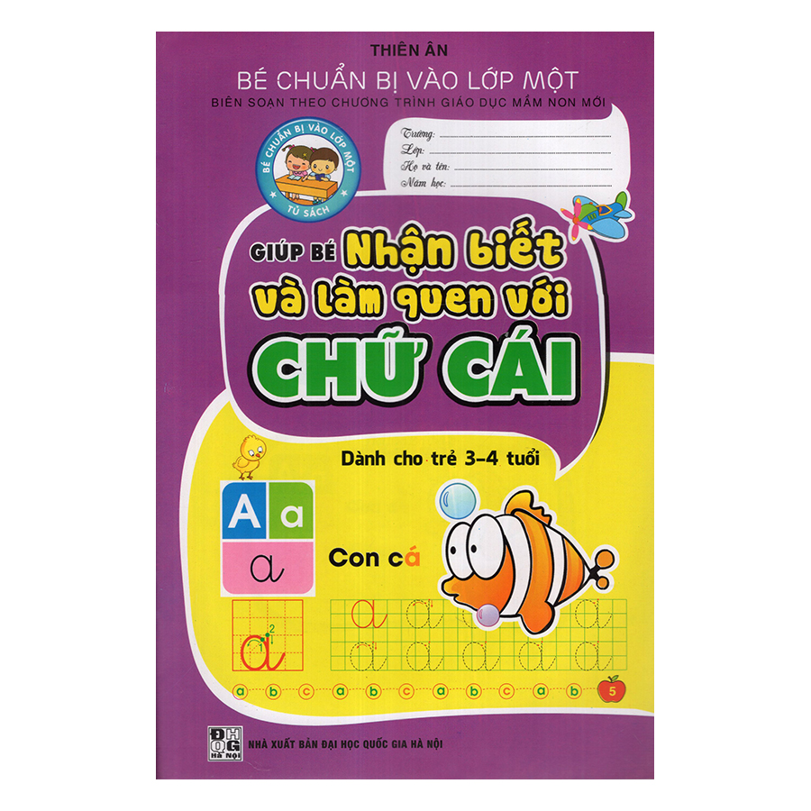 Bé Chuẩn Bị Vào Lớp 1: Giúp Bé Nhận Biết Và Làm Quen Với Chữ Cái (3 - 4 Tuổi)