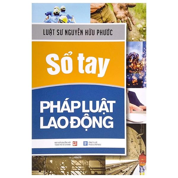 Sổ Tay Pháp Luật Lao Động (Tái Bản 2021)