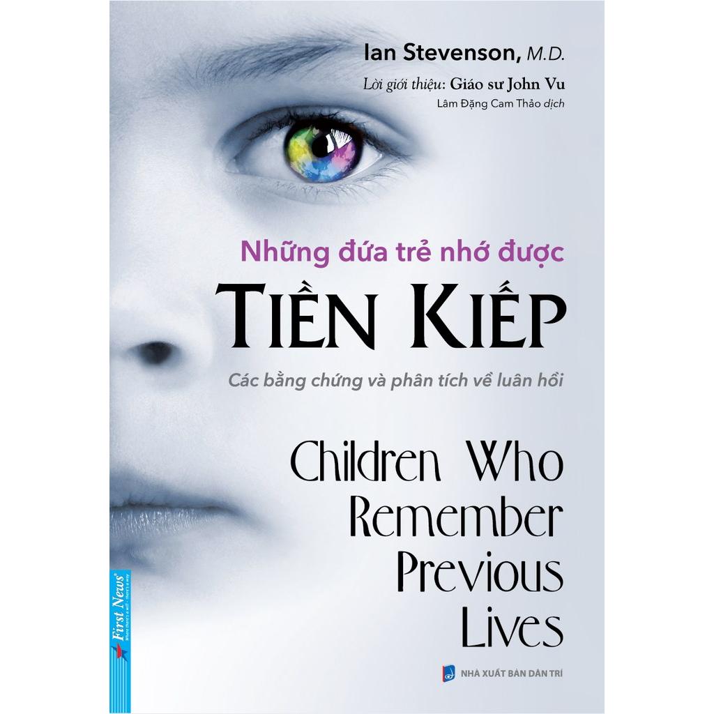 Những Đứa Trẻ Nhớ Được Tiền Kiếp (Các Bằng Chứng Và Phân Tích Về Luân Hồi) - Bản Quyền