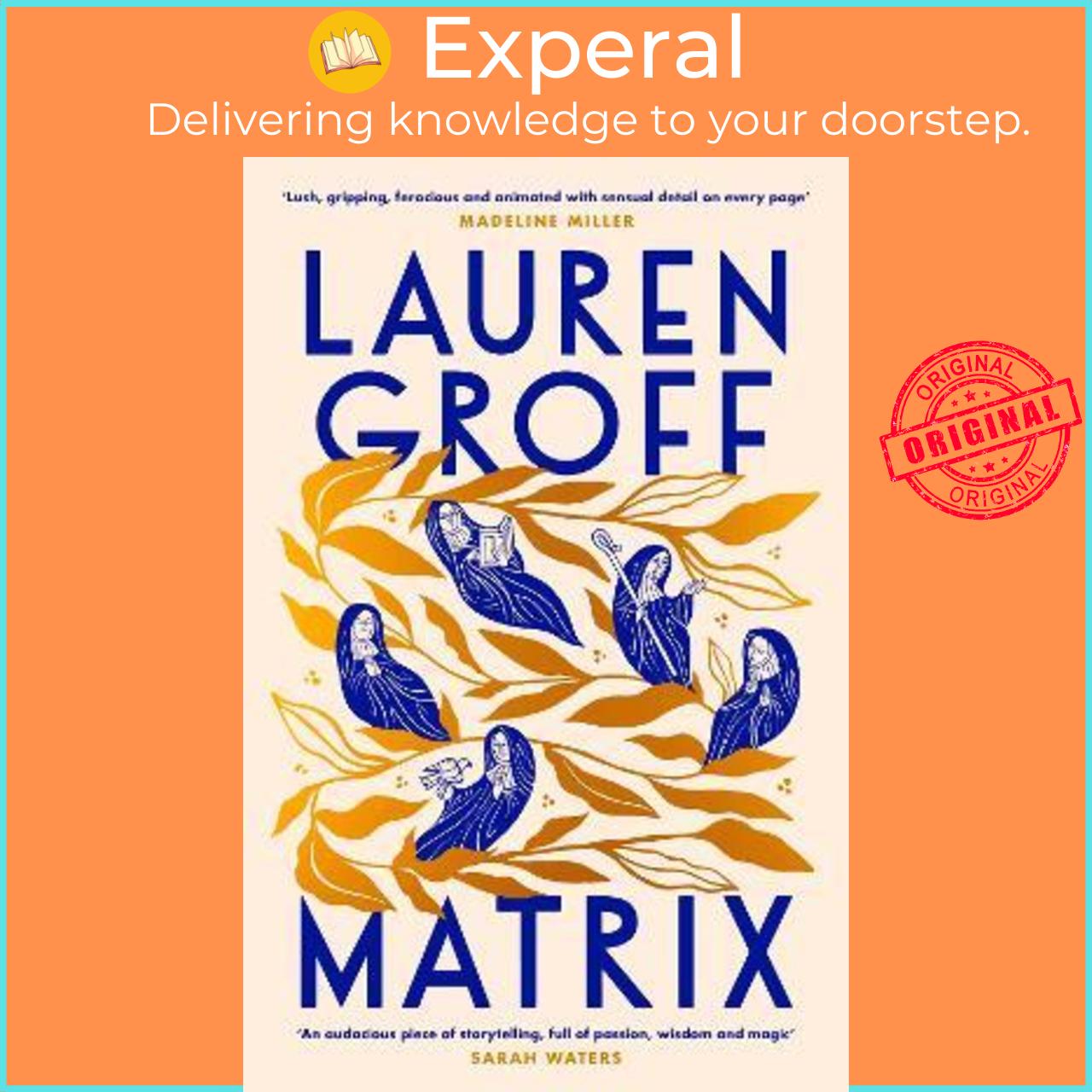 Sách - Matrix : THE NEW YORK TIMES BESTSELLER by Lauren Groff (UK edition, paperback)