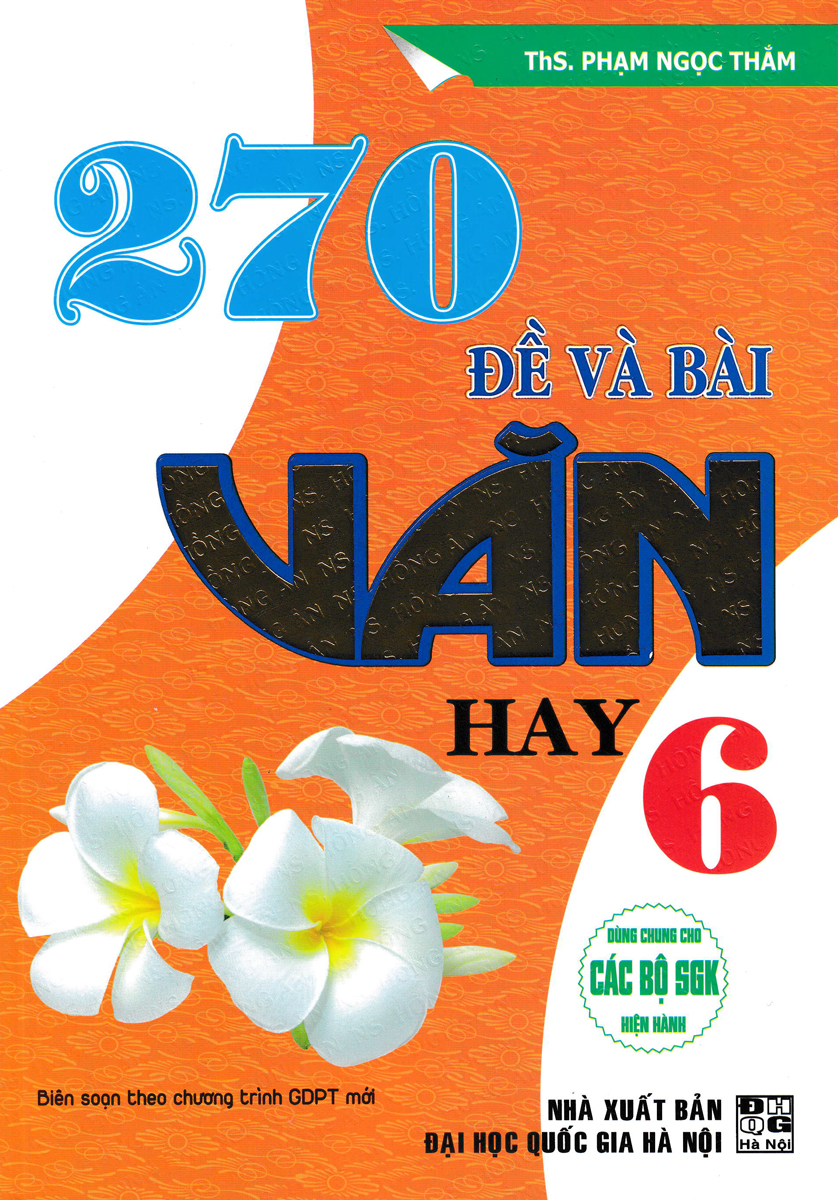 Sách tham khảo- 270 ĐỀ VÀ BÀI VĂN HAY LỚP 6 _HA
