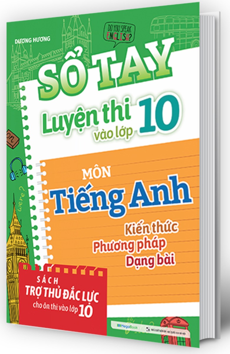 Sổ Tay Luyện Thi Vào Lớp 10 Môn Tiếng Anh _Mega