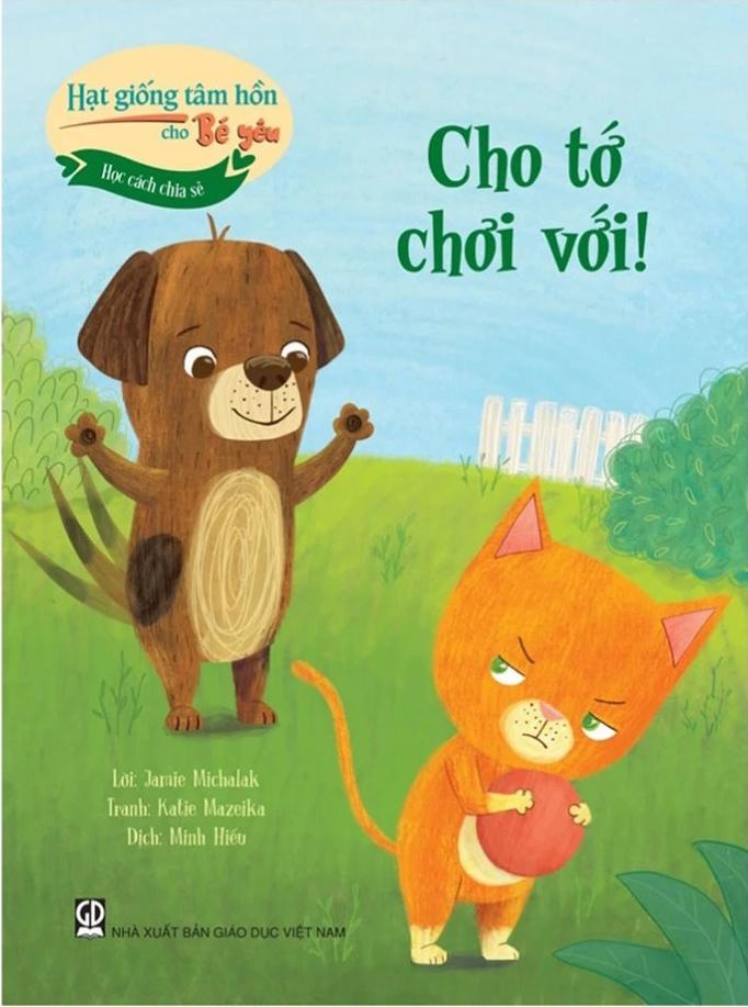 Sách - Hạt Giống Tâm Hồn Cho Bé Yêu - Học Cách Chia Sẻ - Cho Tớ Chơi Với!