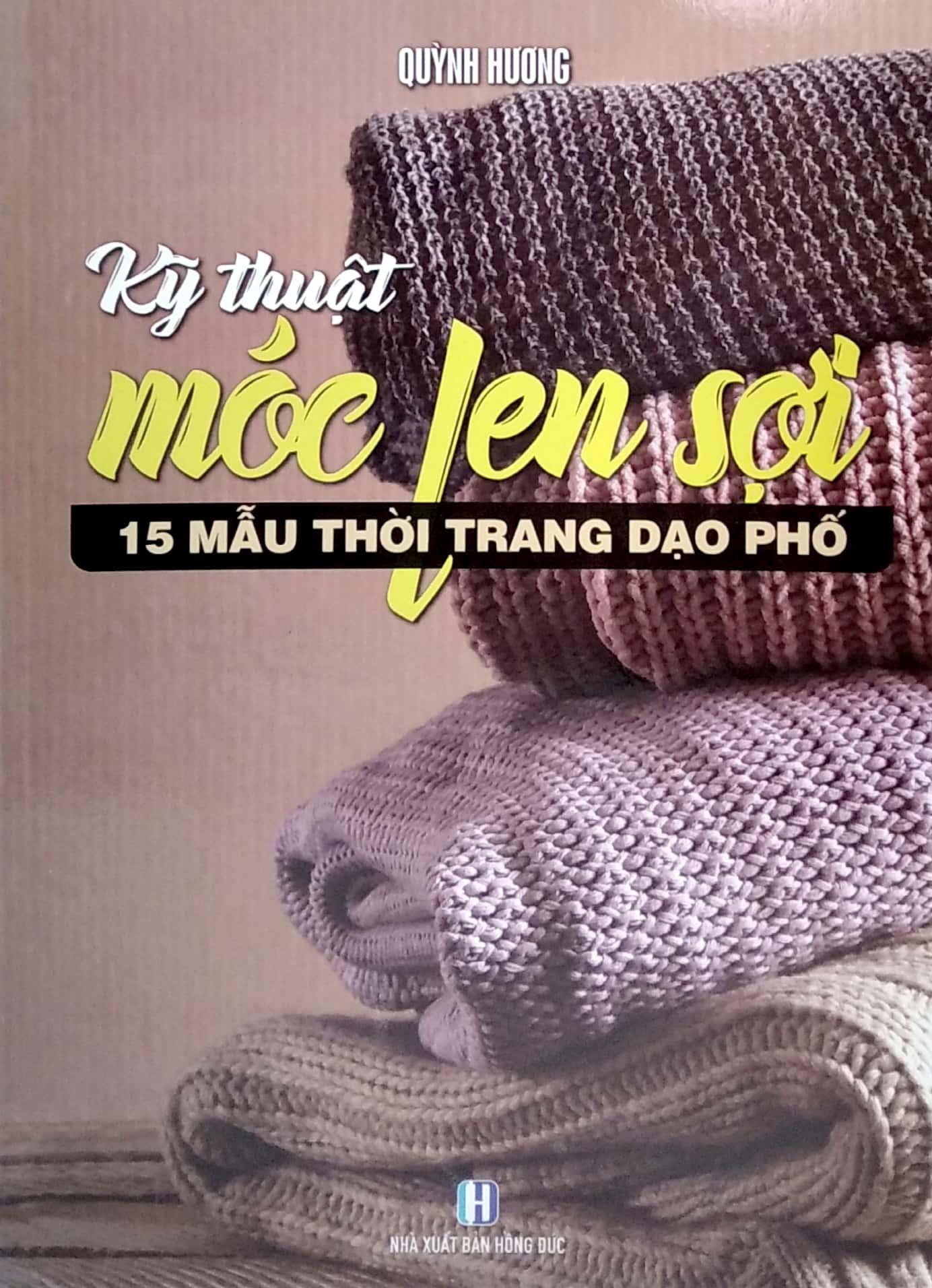 Bộ Sách Móc Len Sợi: 15 Mẫu Thời Trang Dạo Phố + Tấm Lót, Thảm, Hoa Trang Trí, Giày, Nón, Giỏ Xách,… (Bộ 2 Cuốn)