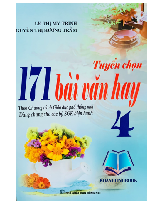 Sách - Tuyển chọn 171 bài văn hay 4 ( Biên soạn theo chương trình GDPT mới )