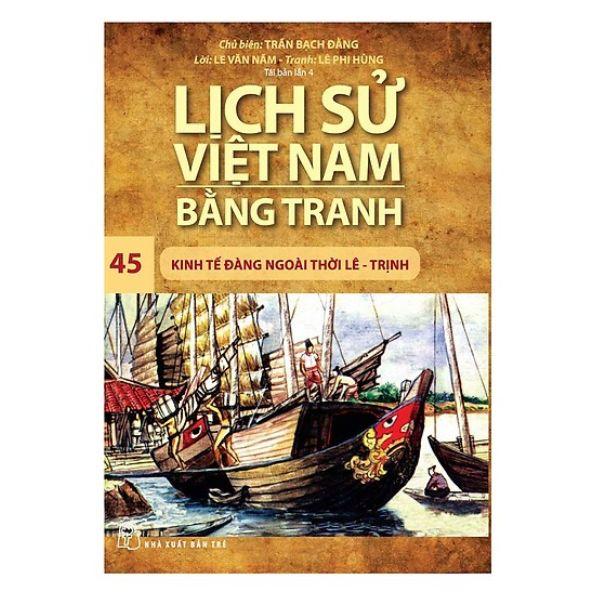 Lịch Sử Việt Nam Bằng Tranh : Kinh Tế Đàng Ngoài Thời Lê - Trịnh