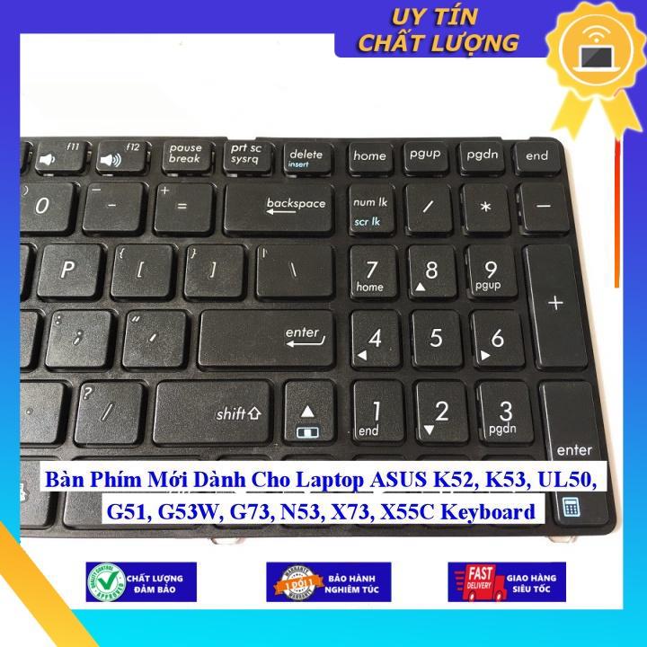 Bàn Phím Mới dùng cho Laptop ASUS K52 K53 UL50 G51 G53W G73 N53 X73 X55C - Phím Zin - Hàng chính hãng  MIKEY55