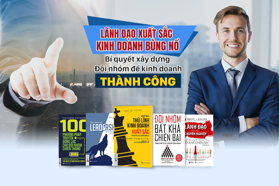 COMBO 5 CUỐN :LÃNH ĐẠO XUẤT SẮC KINH DOANH BÙNG NỔ