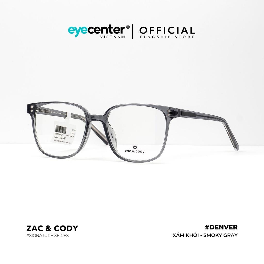 Gọng kính cận nam nữ A31-S chính hãng ZAC & CODY Denver lõi thép chống gãy nhập khẩu by Eye Center Vietnam
