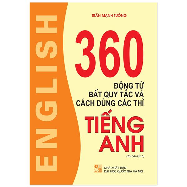 360 Động Từ Bất Quy Tắc Và Cách Dùng Các Thì Tiếng Anh
