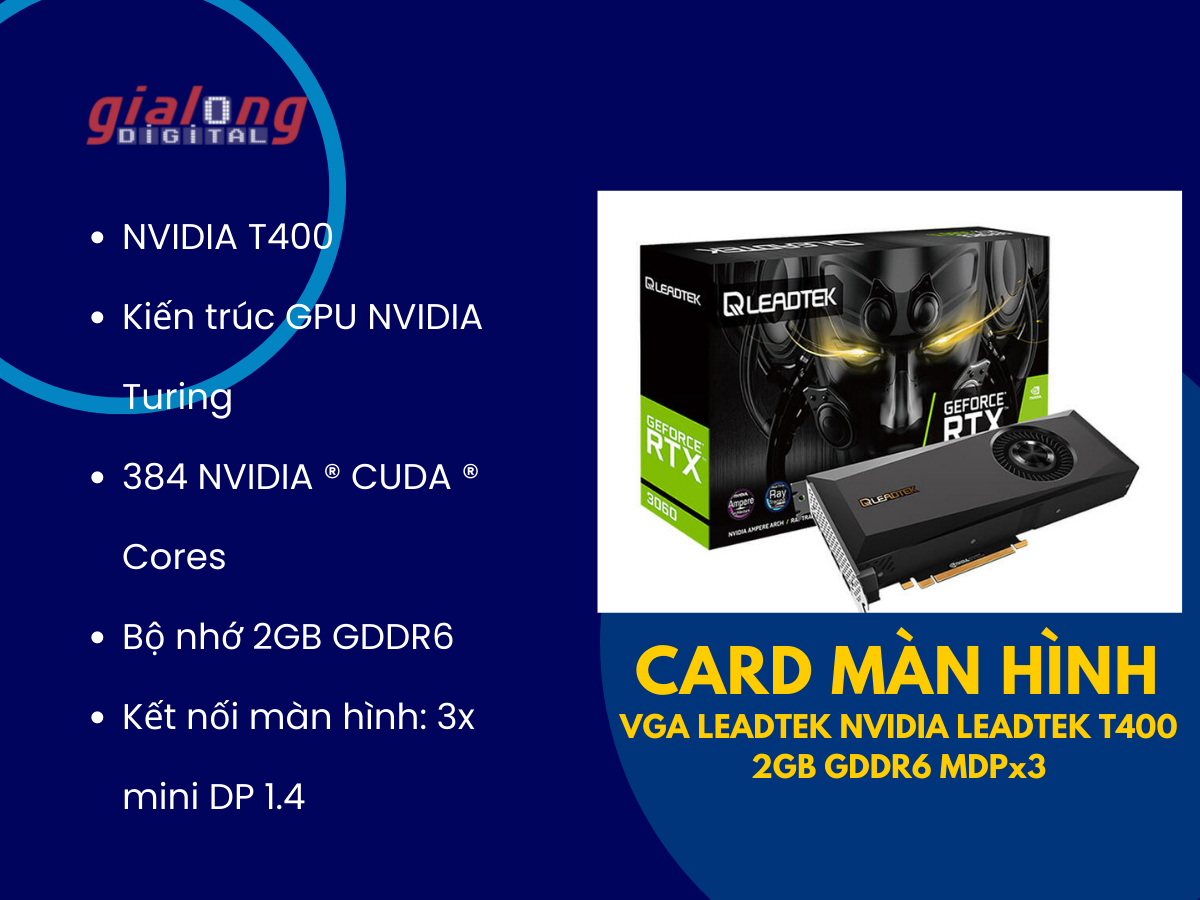 Card màn hình VGA LEADTEK NVIDIA LEADTEK T400 2GB - Hàng chính hãng