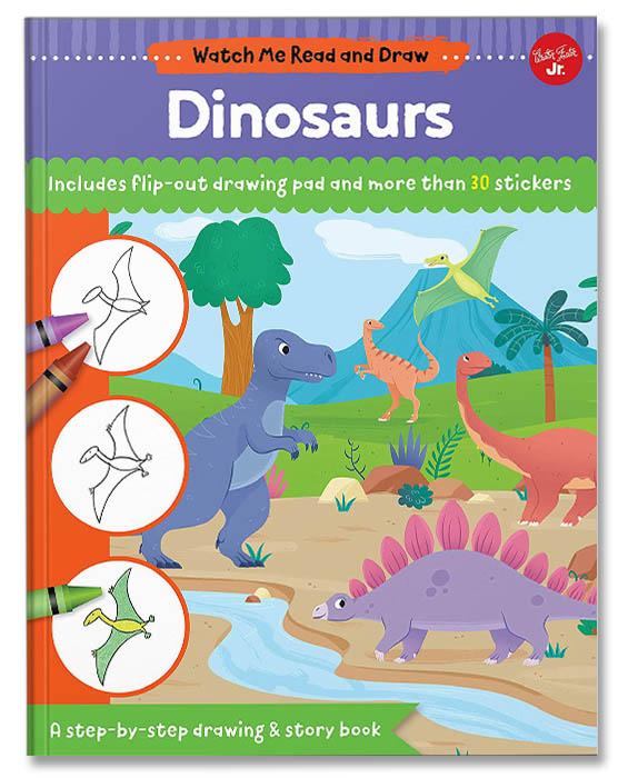 Watch Me Read and Draw: Dinosaurs : A step-by-step drawing &amp; story book - Includes flip-out drawing pad and more than 30 stickers