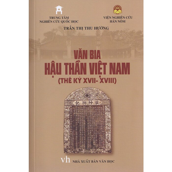 Văn Bia Hậu Thần Việt Nam (Thế Kỷ XVII-XVIII)