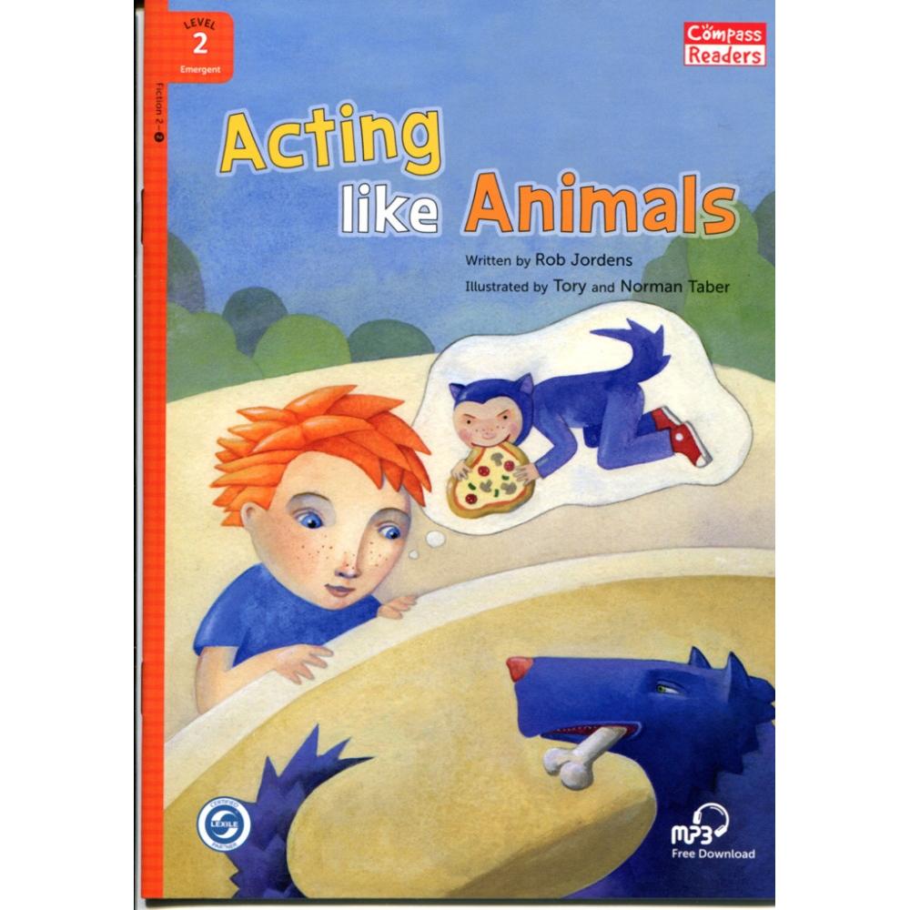 [Compass Reading Level 2-2] Acting Like Animals - Leveled Reader with Downloadable Audio Free - Sách chuẩn nhập khẩu từ NXB Compass