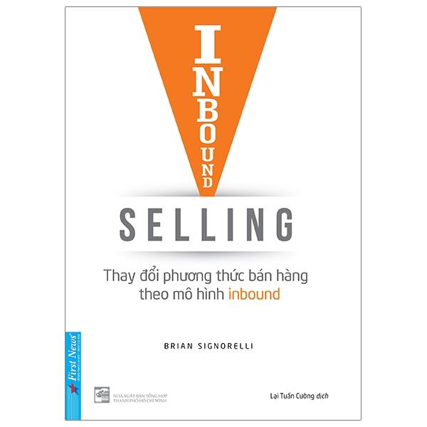 Sách Inbound Selling - Thay Đổi Phương Thức Bán Hàng Theo Mô Hình Inbound