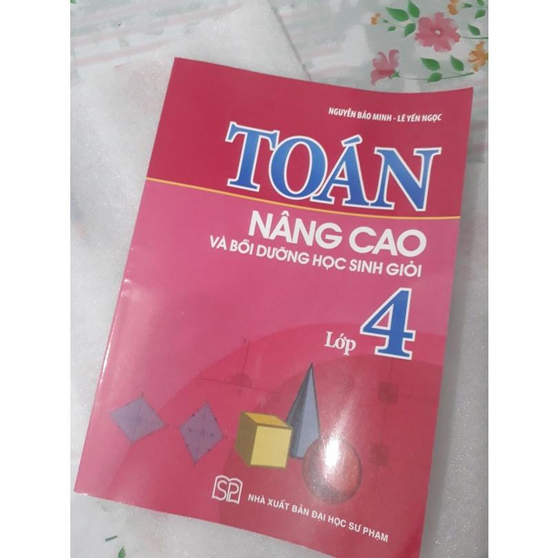 Sách: Toán Nâng Cao Và Bồi Dưỡng Học Sinh Giỏi Lớp 4 - TSTH