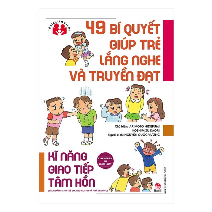 49 Bí Quyết Giúp Trẻ Lắng Nghe Và Truyền Đạt (Bìa mềm)