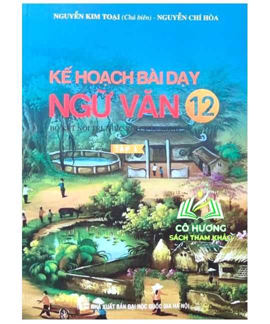 Sách - Kế hoạch bài dạy ngữ văn 12 - tập 1 (Kết Nối)