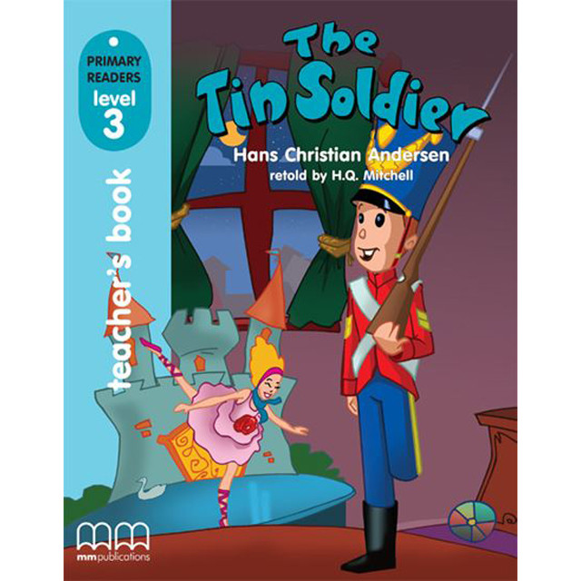 MM Publications: Truyện luyện đọc tiếng Anh theo trình độ - Tin Soldier Teacher's Book