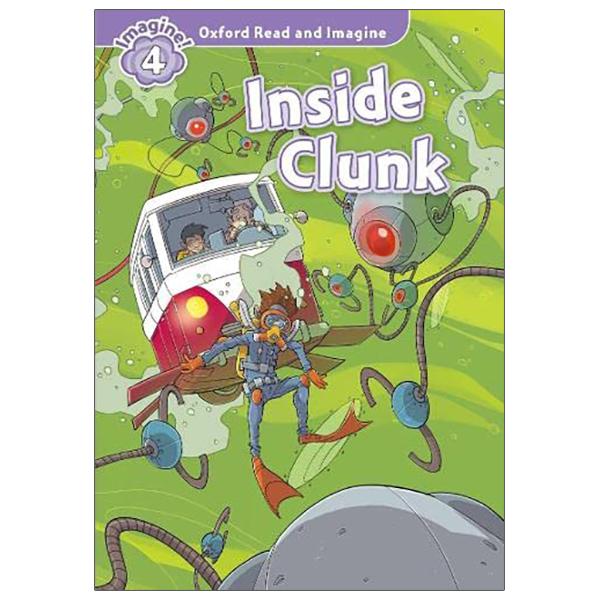 Oxford Read And Imagine: Level 4: Inside Clunk