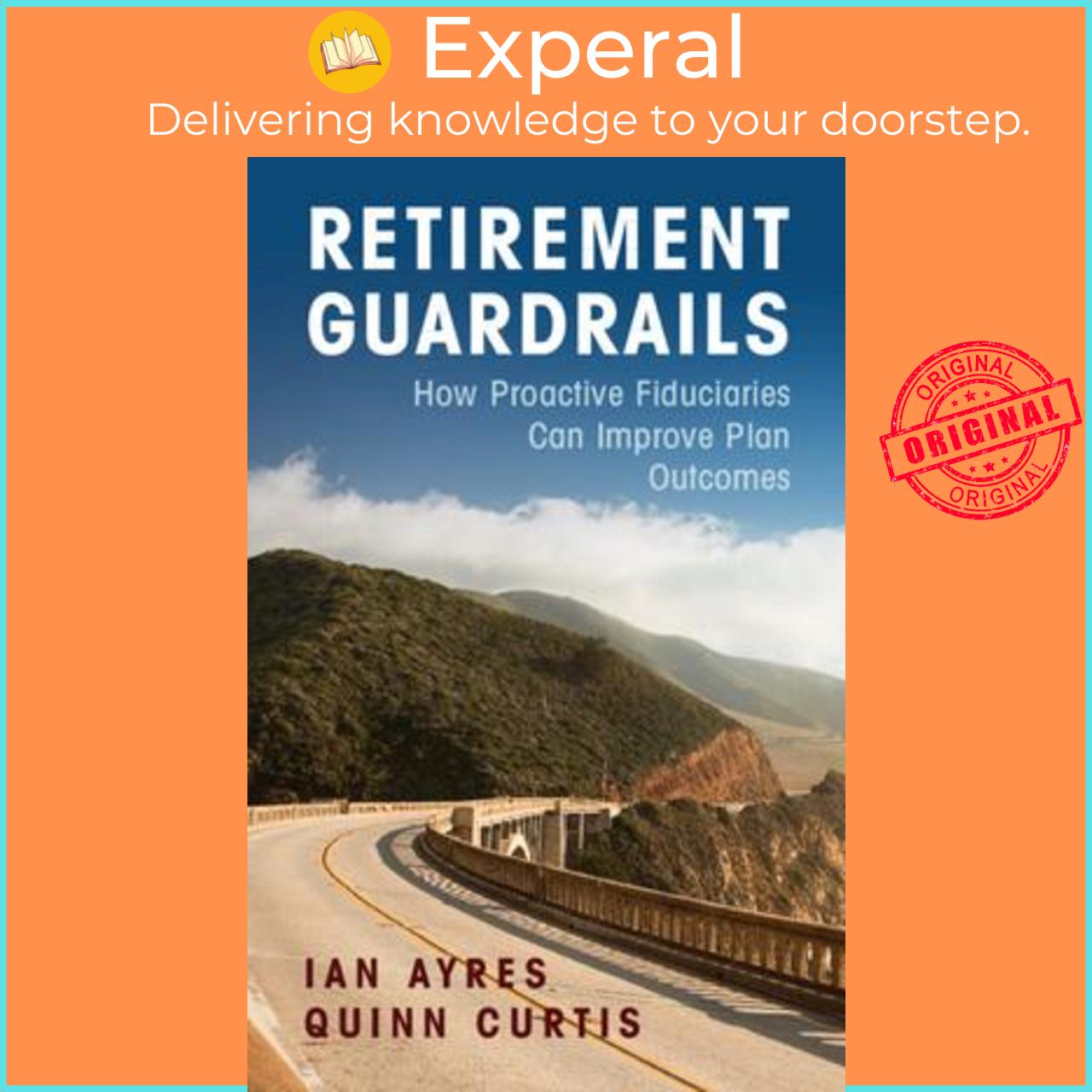 Sách - Retirement Guardrails : How Proactive Fiduciaries Can Improve Plan Outcomes by Ian Ayres