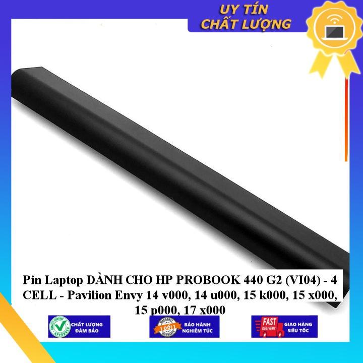 Pin Laptop dùng cho HP PROBOOK 440 G2 (VI04) Pavilion Envy 14 v000 14 u000 15 k000 15 x000 15 p000 17 x0 - Hàng Nhập Khẩu  MIBAT628