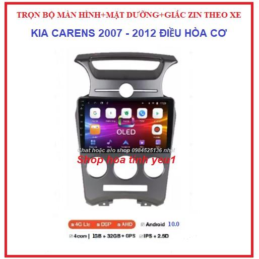 BỘ Màn hình ô tô dvd android 9inch theo xe KIA CAREN ĐIỀU HÒA CƠ 2007-2012.BỘ GỒM:màn androi+ mặt dưỡng+giắc ZIN.