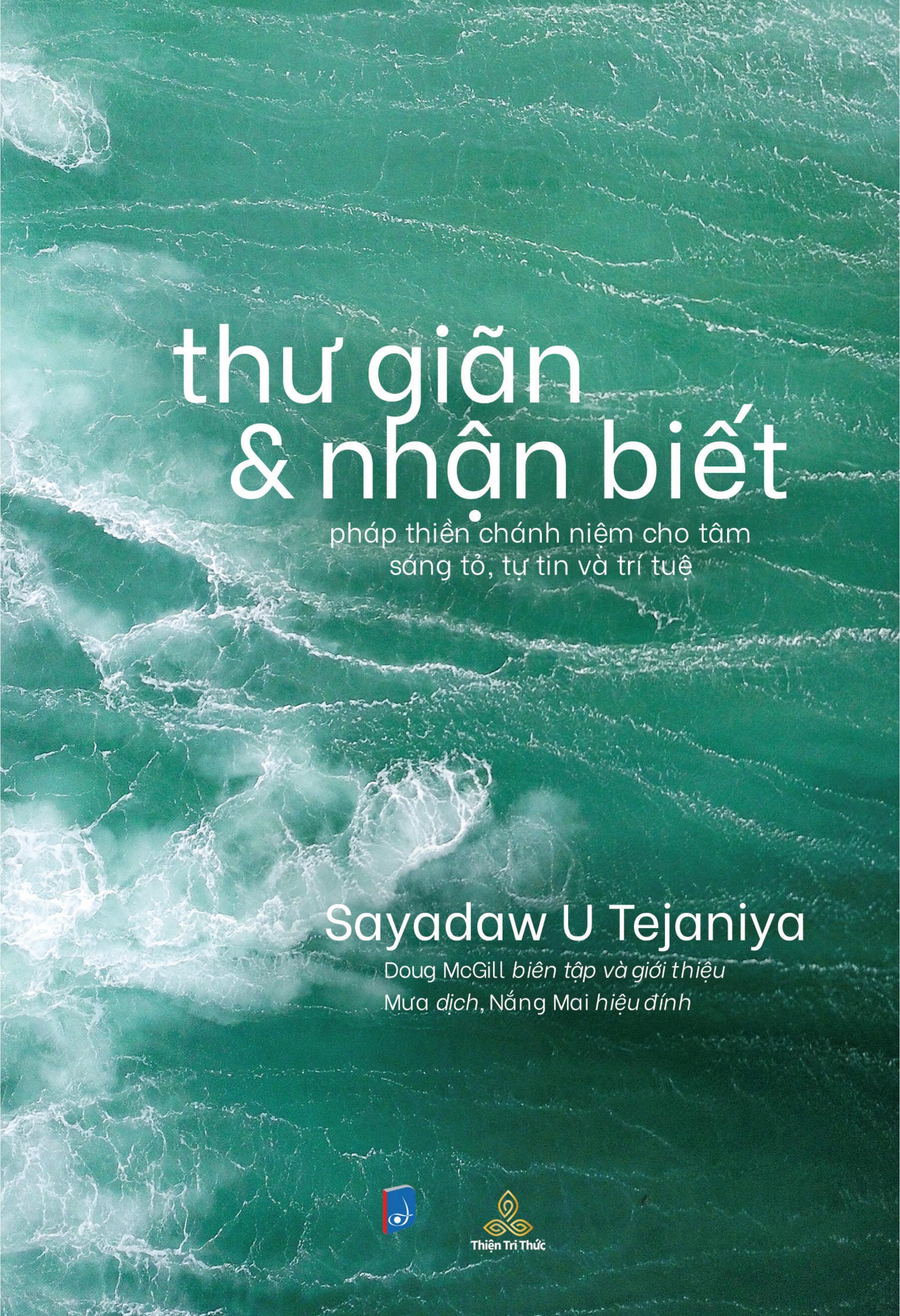 Thư Giãn Và Nhận Biết - Pháp Thiền Chánh Niệm Cho Tâm Sáng Tỏ, Tự Tin Và Trí Tuệ