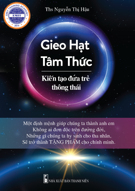 Gieo Hạt Tâm Thức - Kiến Tạo Con Trẻ Thông Thái