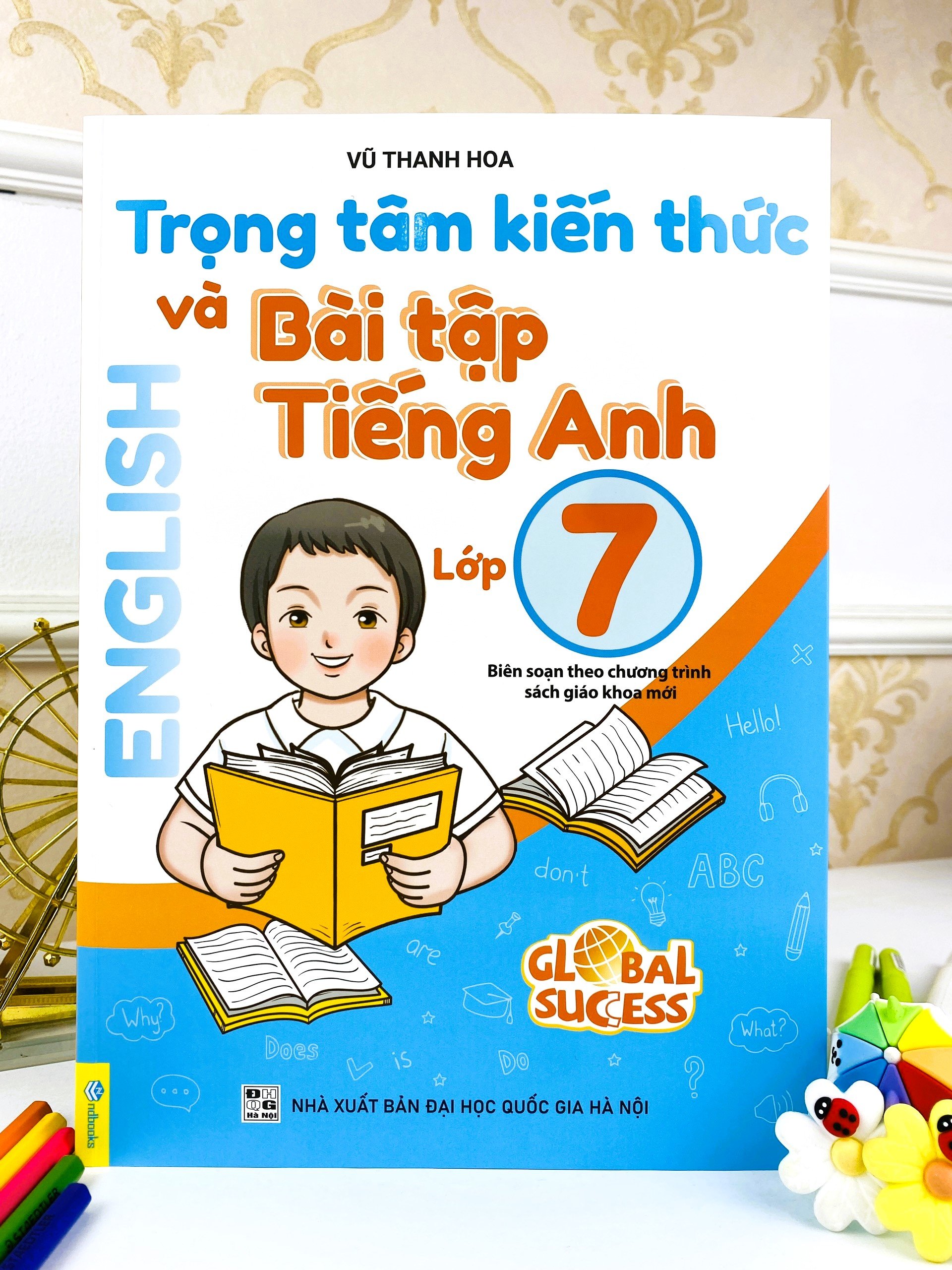 Sách - Trọng Tâm Kiến Thức Và Bài Tập Tiếng Anh Lớp 7 - Biên soạn theo chương trình SGK mới Global Sucess - ndbooks