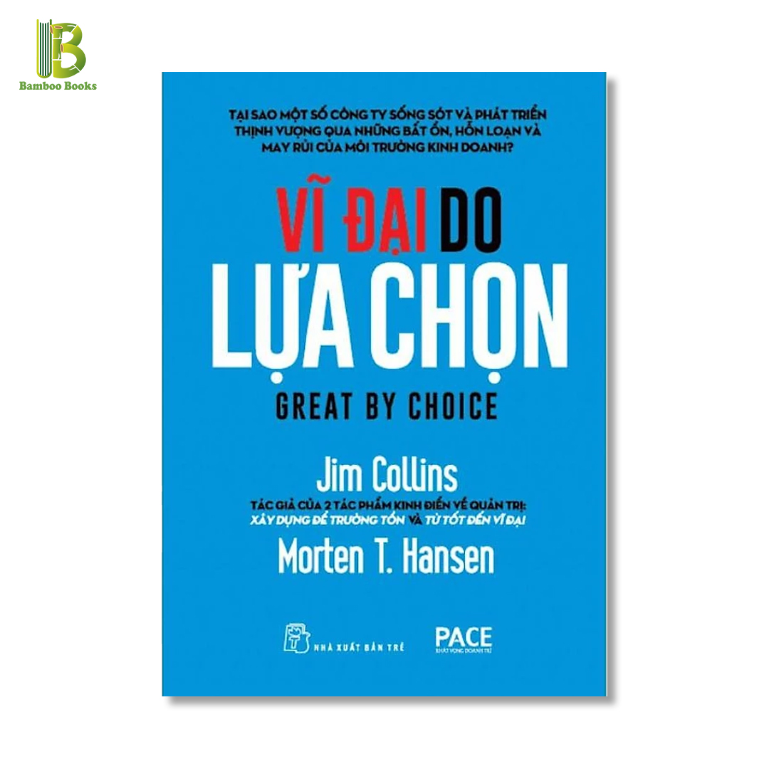 Sách - Vĩ Đại Do Lựa Chọn - Jim Collins - NXB Trẻ - Bìa Mềm