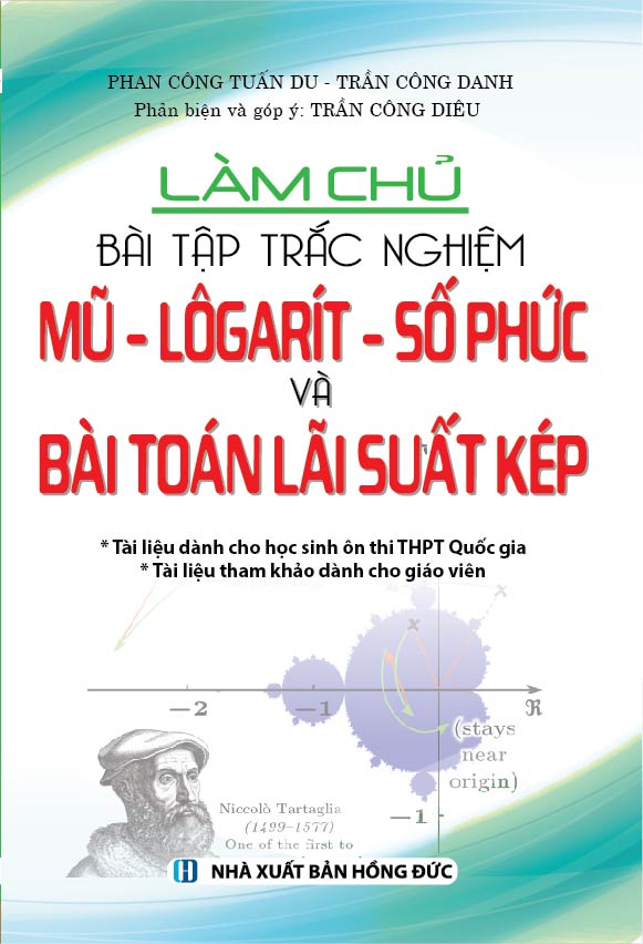 LÀM CHỦ BÀI TẬP TRẮC NGHIỆM MŨ - LOGARIT - SỐ PHỨC VÀ BÀI TOÁN LÃI SUẤT KÉP_KV