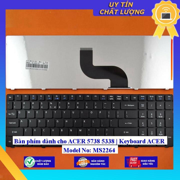 Bàn phím dùng cho ACER 5738 5338 | Keyboard ACER Model No: MS2264 - Hàng Nhập Khẩu New Seal