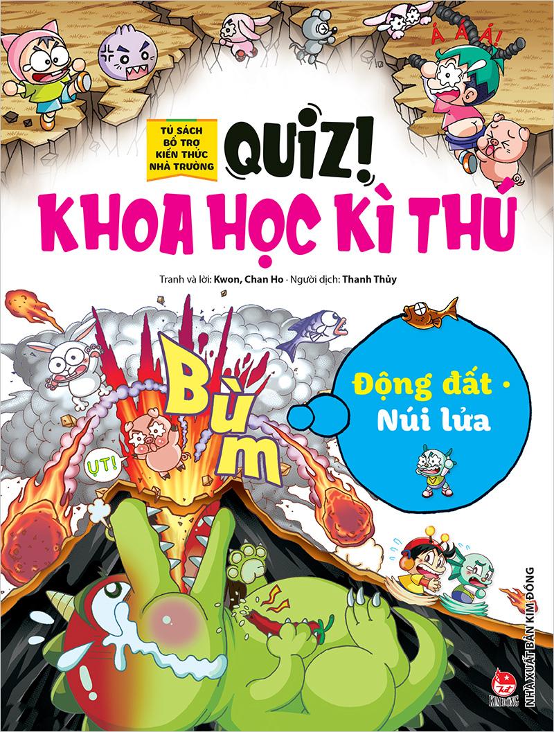 Quiz! Khoa Học Kì Thú: Núi Lửa Động Đất (Tái Bản 2020)