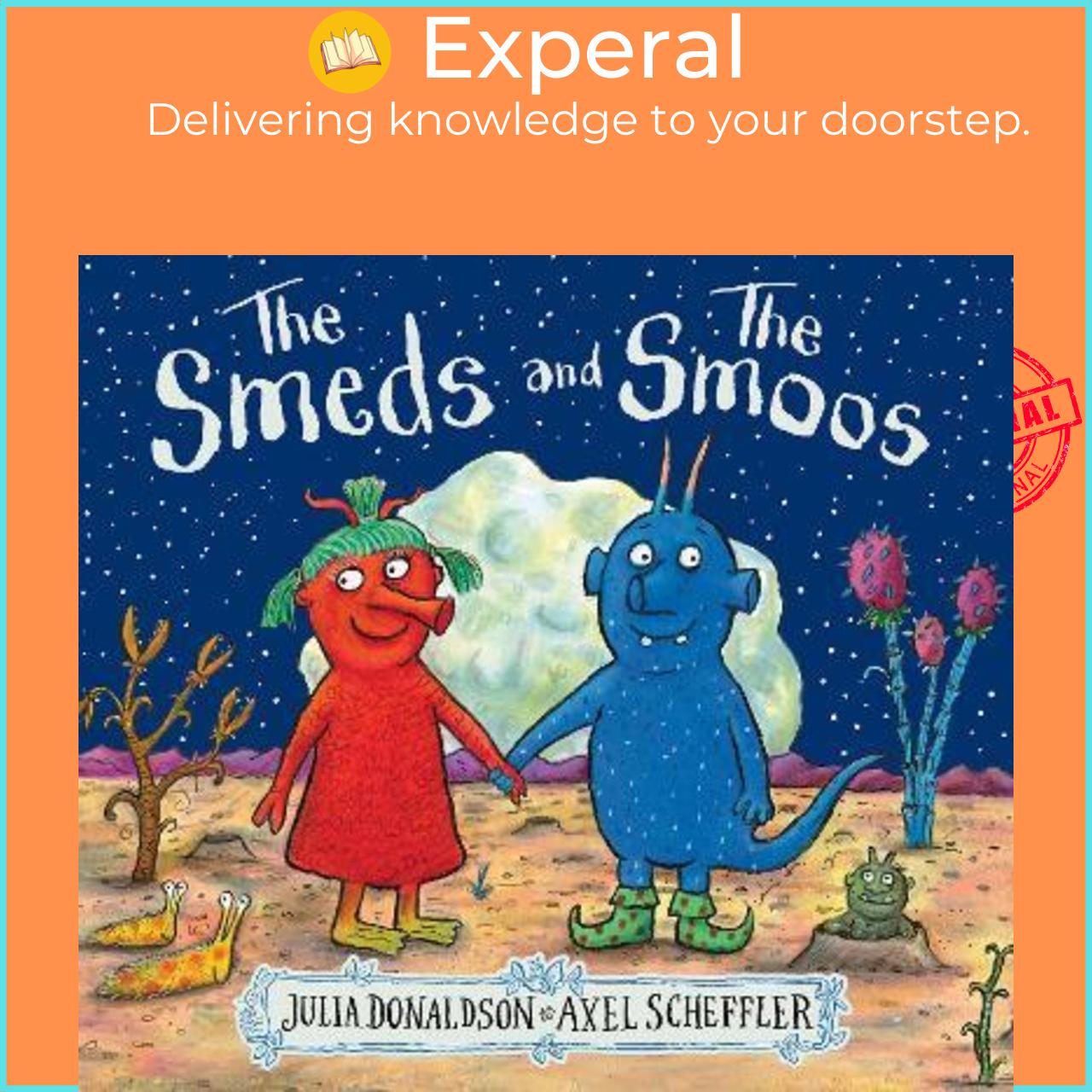 Sách - The Smeds and the Smoos by Julia Donaldson,Axel Scheffler