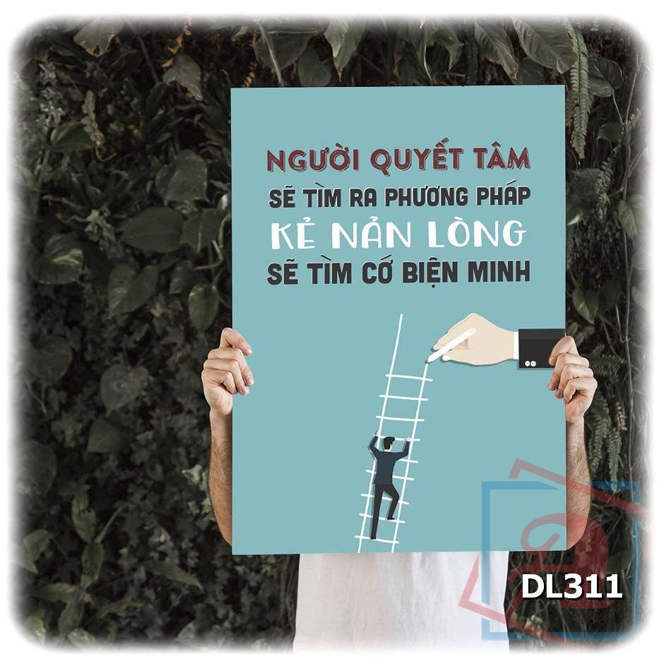 Tranh động lực trang trí phòng làm việc - Người quyết tâm sẽ tìm ra phương pháp. Kẻ nản lòng sẽ tìm cớ biện minh - DL311