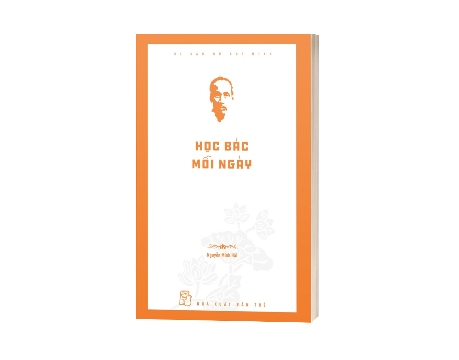 Di Sản Hồ Chí Minh - Học Bác Mỗi Ngày
