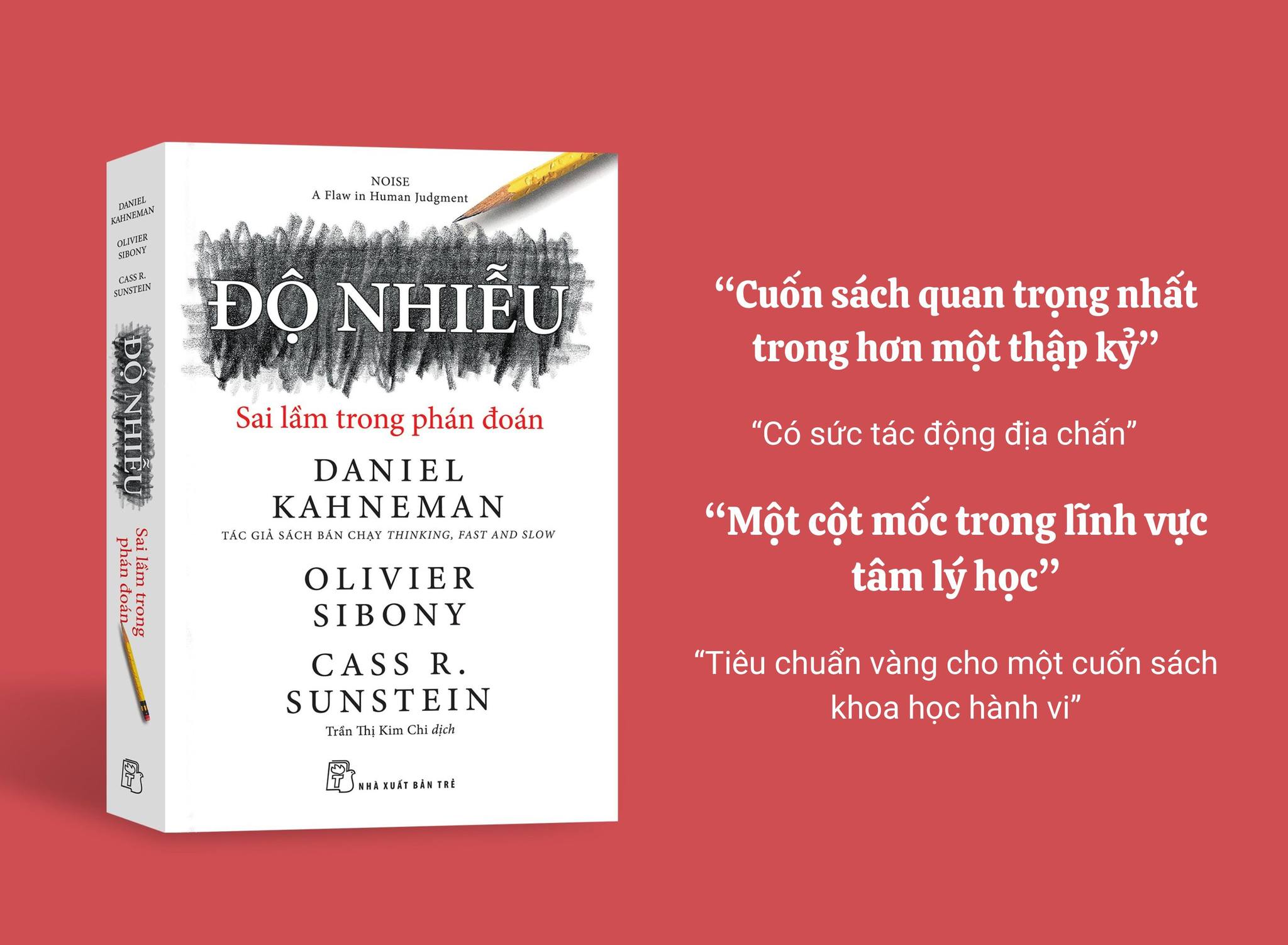 (Tác Giả Nobel Kinh Tế 2002 - Sách Bán Chạy Thinking, Fast And Slow) - ĐỘ NHIỄU: SAI LẦM TRONG PHÁN ĐOÁN - Daniel Kahneman - NXB Trẻ