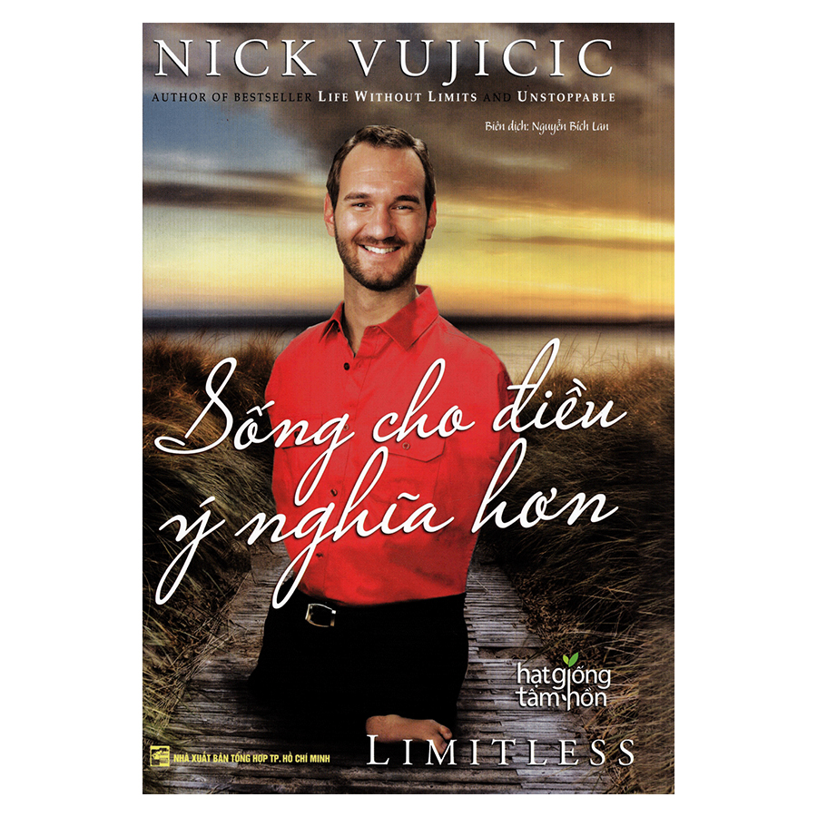 Combo Nick Vujicic - Sống Cho Điều Ý Nghĩa Hơn + Quẳng Gánh Lo Đi Và Vui Sống