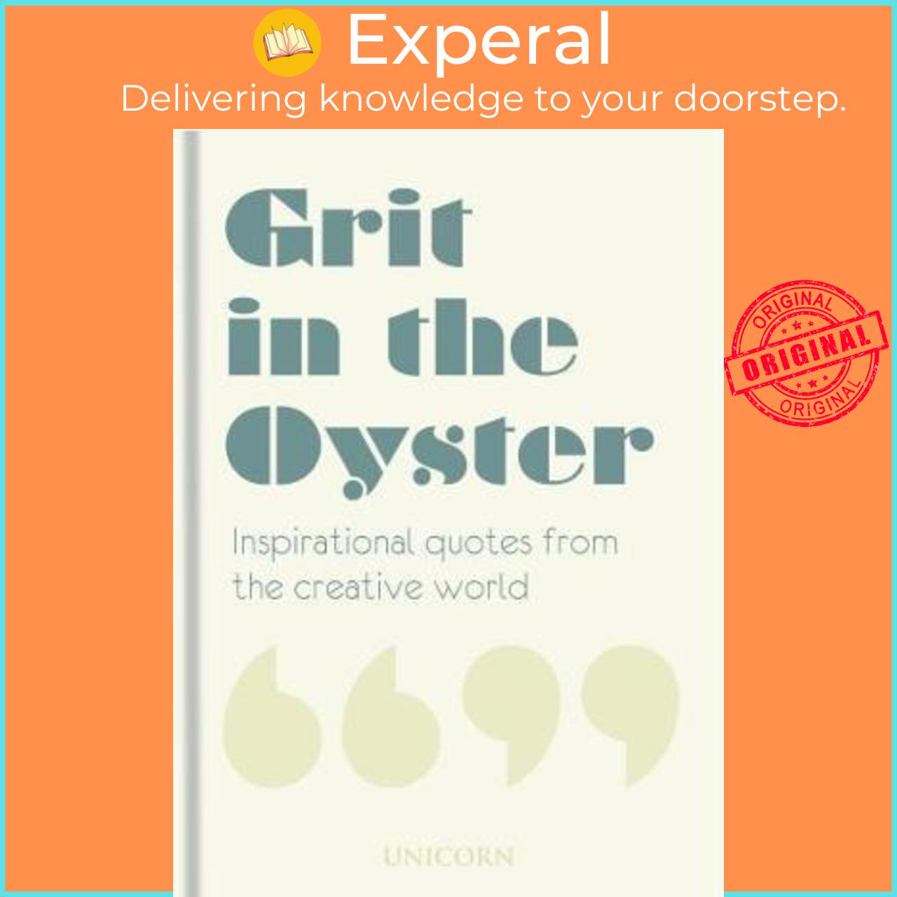 Sách - Grit in the Oyster : Inspirational Quotes from the Creative World by Unicorn