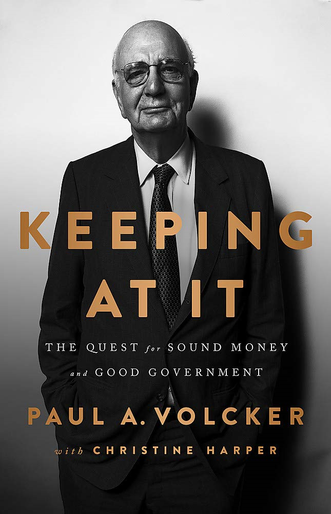 Keeping At It: The Quest For Sound Money And Good Government