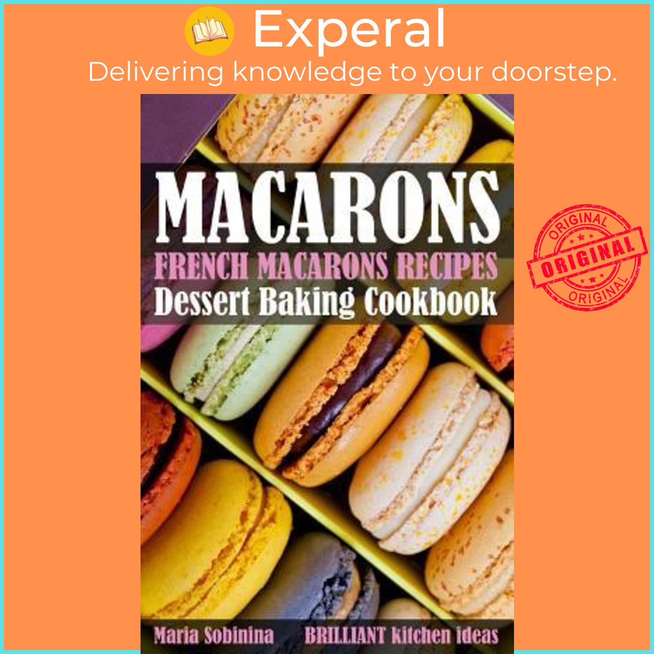 Sách - French Macarons Recipes  Dessert Baking Cookbook by Maria Sobinina paperback